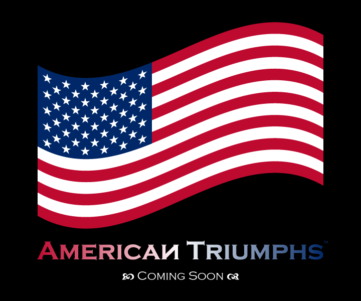 American Triumphs: Coming Soon